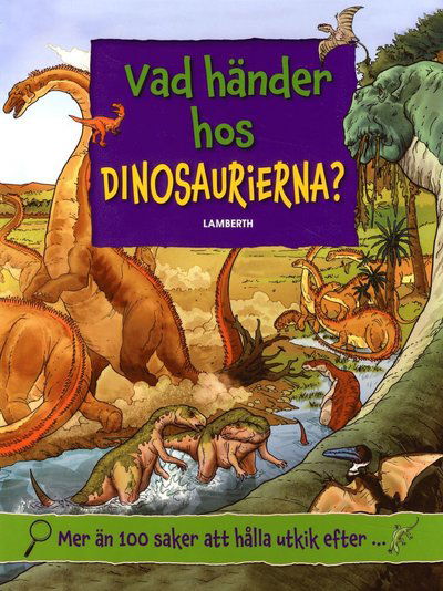Cover for Lena Lamberth · Vad händer hos dinosaurierna? (Kartongbok) (2016)