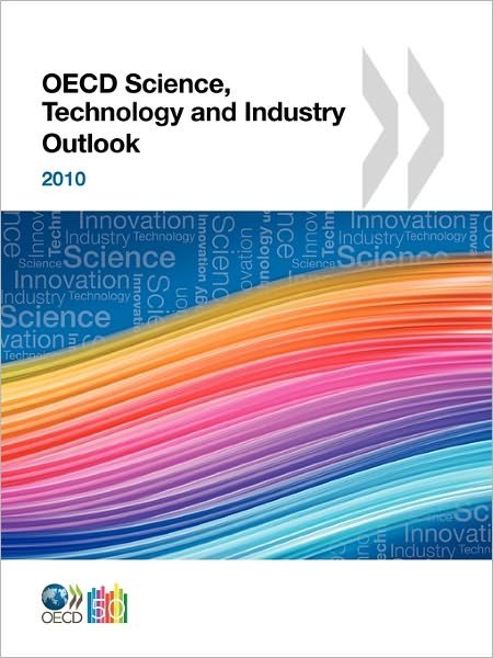 Cover for Organization for Economic Cooperation and Development Oecd · Oecd Science, Technology and Industry Outlook 2010 (Oecd Science, Technology &amp; Industry Outlook) (Paperback Book) [Revised edition] (2011)