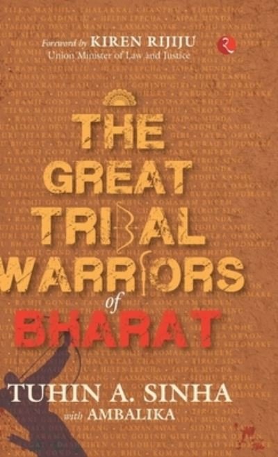 Cover for Tuhin A. Sinha With Ambalika · The Great Tribal Warriors of Bharat (Hardcover bog) (2022)