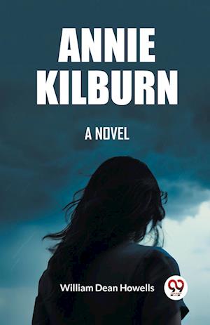Cover for William Dean Howells · Annie KilburnA Novel (Edition2023) (Paperback Book) (2024)