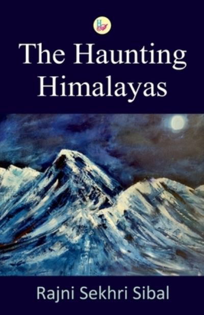 Cover for Rajni Sekhri Sibal · The Haunting Himalayas (Paperback Book) (2020)