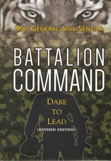 Anil Sengar · Battalion Command: : Dare to Lead (Hardcover Book) (2024)