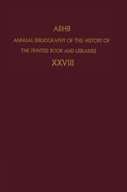 Cover for Dept of Special Collections of the Koninklijke Bibliotheek · Annual Bibliography of the History of the Printed Book and Libraries - Annual Bibliography of the History of the Printed Book and Libraries (Pocketbok) [Softcover reprint of the original 1st ed. 2000 edition] (2012)