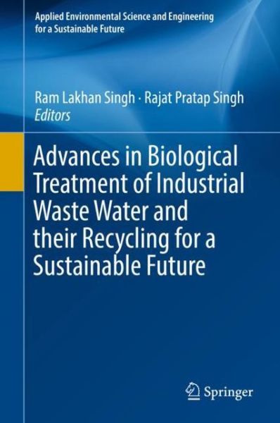 Cover for Advances in Biological Treatment of Industrial Waste Water and their Recycling f (Book) [1st ed. 2019 edition] (2018)