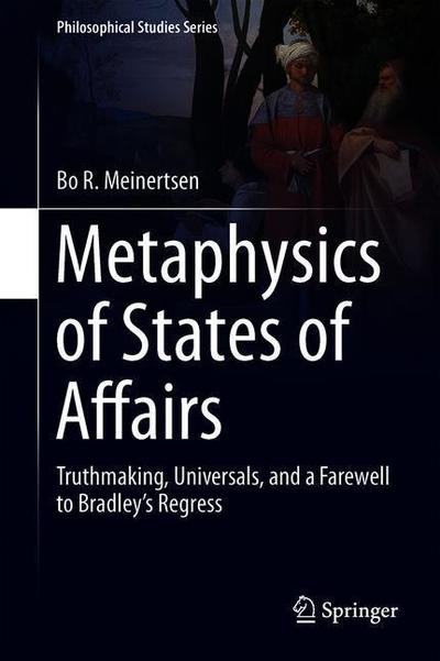 Cover for Bo R. Meinertsen · Metaphysics of States of Affairs (Book) [1st ed. 2018 edition] (2019)