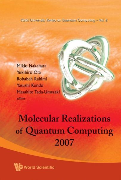 Cover for Mikio Nakahara · Molecular Realizations Of Quantum Computing 2007 - Kinki University Series On Quantum Computing (Hardcover Book) (2009)