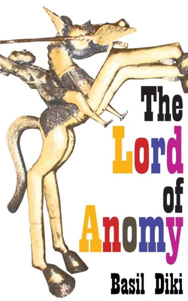 Cover for Basil Diki · The Lord of Anomy (Paperback Book) (2009)