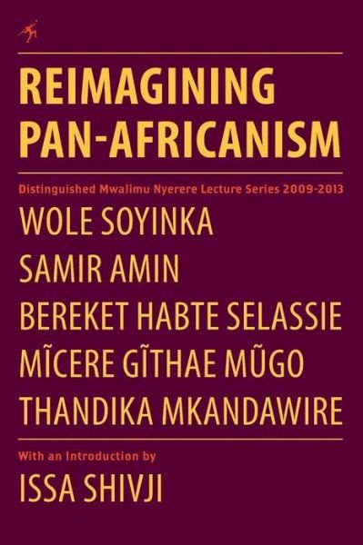 Cover for Professor Wole Soyinka · Reimagining Pan-Africanism. Distinguished Mwalimu Nyerere Lecture Series 2009-2013 (Paperback Book) (2015)