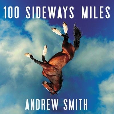 100 Sideways Miles - Andrew Smith - Muzyka - TANTOR AUDIO - 9798200008674 - 23 czerwca 2015