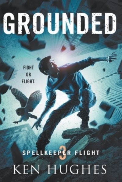 Cover for Ken Hughes · Grounded - Spellkeeper Flight (Paperback Bog) (2019)