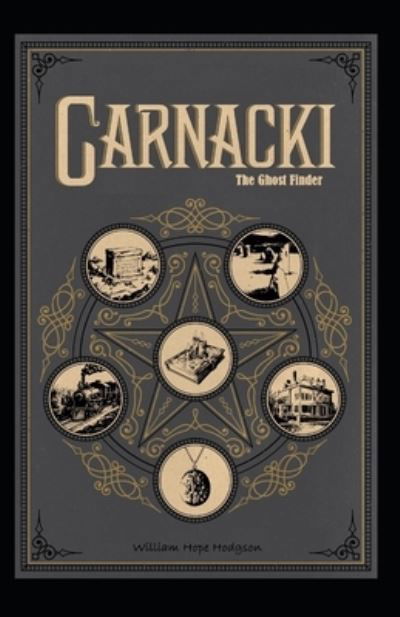 Cover for William Hope Hodgson · Carnacki, The Ghost Finder: William Hope Hodgson (Horror, Adventure, Classics, Literature) [Annotated] (Pocketbok) (2022)