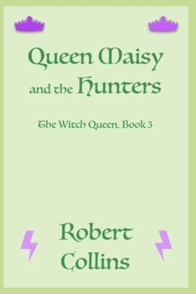 Cover for Robert Collins · Queen Maisy &amp; the Hunters (Taschenbuch) (2021)