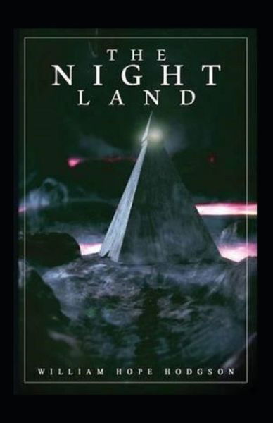 Cover for William Hope Hodgson · The Night Land Annotated (Paperback Book) (2021)