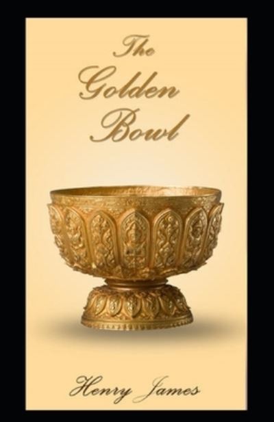 Cover for Henry James · The Golden Bowl Annotated (Paperback Bog) (2021)