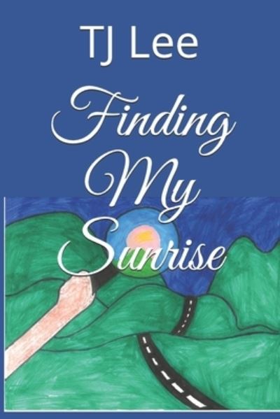 Cover for Tj Lee · Finding My Sunrise (Paperback Book) (2021)