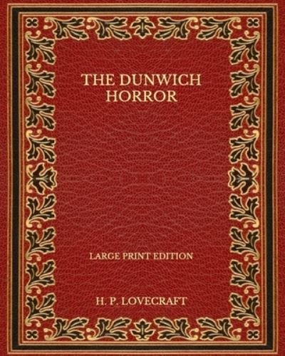Cover for H P Lovecraft · The Dunwich Horror - Large Print Edition (Paperback Book) (2020)