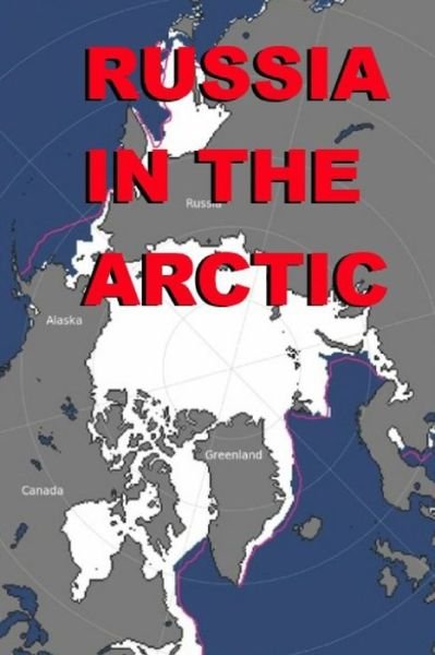 Cover for Strategic Studies Institute · Russia in the Arctic (Paperback Book) (2020)