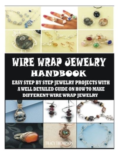 Cover for Tracy Thompson · Wire Wrap Jewelry Handbook (Paperback Book) (2021)