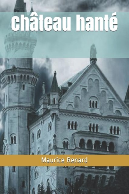Cover for Maurice Renard · Chateau hante (Paperback Book) (2020)