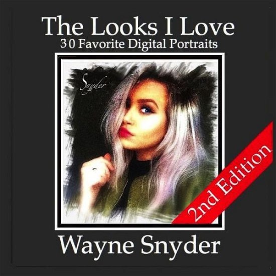 Cover for Wayne Snyder · The Looks I Love (Pocketbok) (2020)