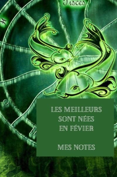 Cover for Mb Edition · Les Meilleurs sont nees en Fevrier, Livret de Notes destines aux hommes, Femmes, Enfants nees en Pluviose Format A5, 100 Pages Lignees. (Pocketbok) (2020)