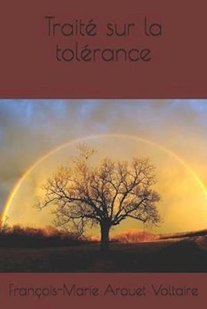 Traite sur la tolerance - Francois-marie Arouet Voltaire - Books - Independently Published - 9798646327674 - May 16, 2020