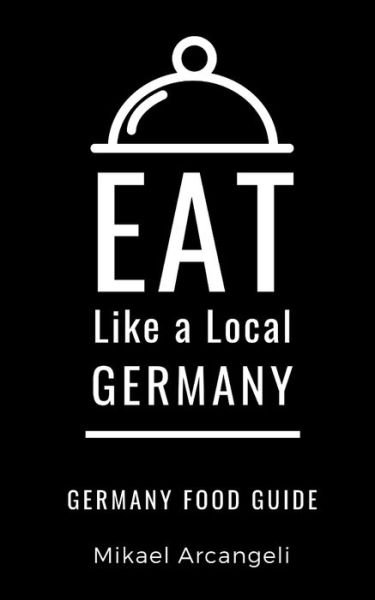 Cover for Eat Like a Local · Eat Like a Local- Germany (Taschenbuch) (2020)