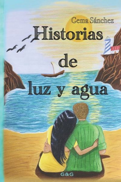 Historias de luz y agua - Cuentos Iluminados - Gema Sanchez Hernandez - Böcker - Independently Published - 9798672405674 - 20 augusti 2020