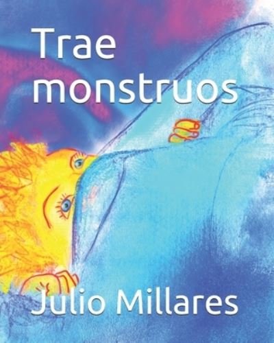 Cover for Julio Millares · Trae monstruos (Taschenbuch) (2020)