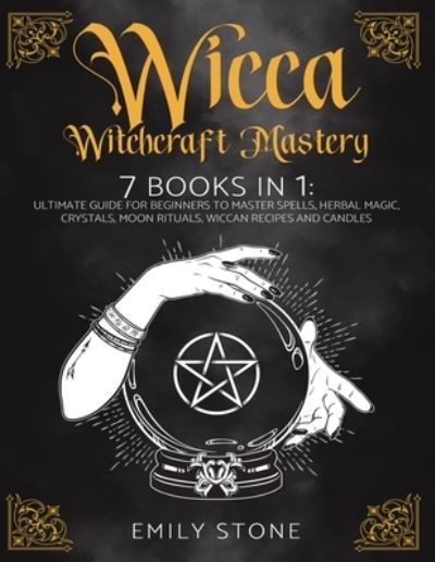 Cover for Emily Stone · Wicca Witchcraft Mastery (Paperback Book) (2020)