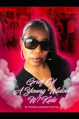 Cover for Tisheka L Morgan-Hatter · Grief Of A Young Widow W/ Kids (Paperback Book) (2020)