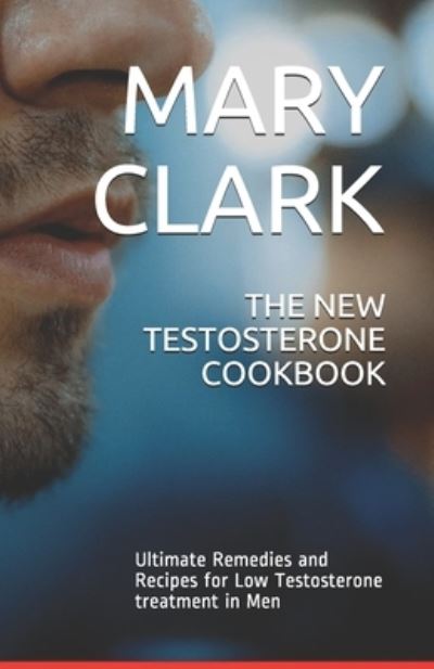 Cover for Mary Clark · The New Testosterone Cookbook (Paperback Book) (2021)