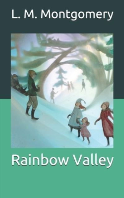 Rainbow Valley - L M Montgomery - Kirjat - Independently Published - 9798709633674 - maanantai 15. helmikuuta 2021