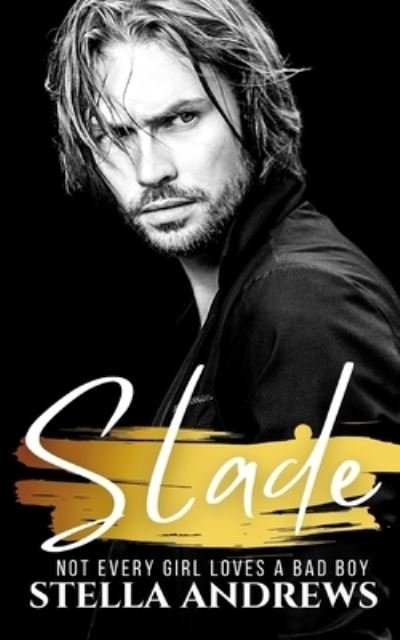 Cover for Stella Andrews · Slade: Not every girl loves a bad boy - Five Kings (Paperback Book) (2021)