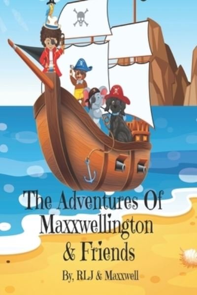 Cover for Maxxwell, Rlj &amp; · The Adventures Of Maxxwellington &amp; Friends - 1 (Paperback Bog) (2021)