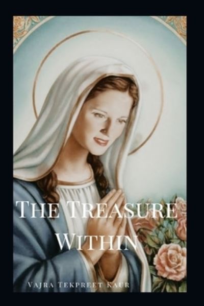 Cover for Vajra Tekpreet Kaur · The Treasure Within (Paperback Book) (2021)