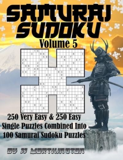 Cover for Jj Worthington · Sudoku Samurai Puzzles Large Print for Adults and KIds Very Easy + Easy (Paperback Book) (2021)