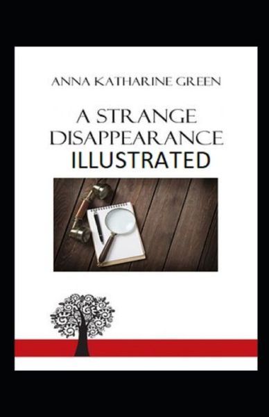 Cover for Anna Katharine Green · A Strange Disappearance Illustrated (Paperback Book) (2021)