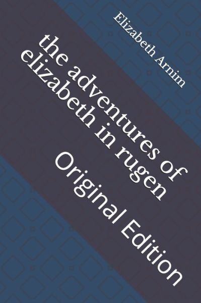 Cover for Elizabeth Von Arnim · The adventures of elizabeth in rugen (Paperback Book) (2021)