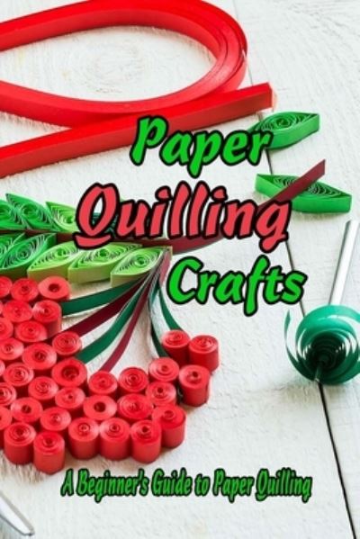 Cover for Vincent King · Paper Quilling Crafts (Paperback Book) (2021)