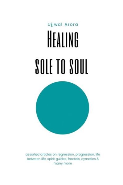 Cover for Ujjwal Arora · Healing Sole to Soul (Paperback Bog) (2021)