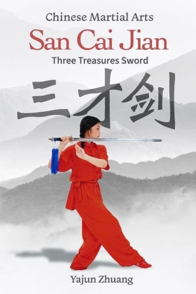 Cover for Yajun Zhuang · San Cai Jian: Three Treasures Sword- Chinese Martial Arts (Paperback Bog) (2021)