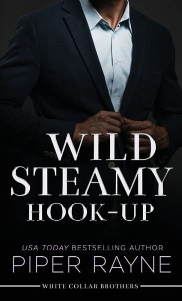 Cover for Piper Rayne Inc. · Wild Steamy Hook-Up (Bok) (2022)