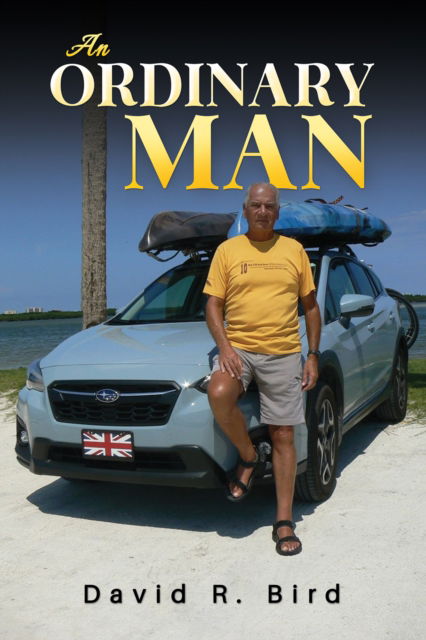 An Ordinary Man - David R Bird - Livros - Austin Macauley Publishers LLC - 9798891550674 - 1 de março de 2024