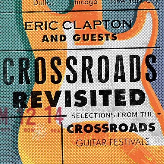 Cover for Eric Clapton &amp; Guests · Crossroads Revisited Selections from the Crossroad (CD) (2016)