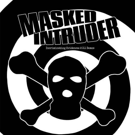 Cover for Masked Intruder · Incriminating Evidence: 2011 Demos (7&quot;) (2015)
