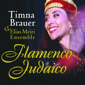 Flamenco Judaico - Brauer, Timna & Elias Meiri Ensemble - Muziek - Hoanzl - 0602517454675 - 