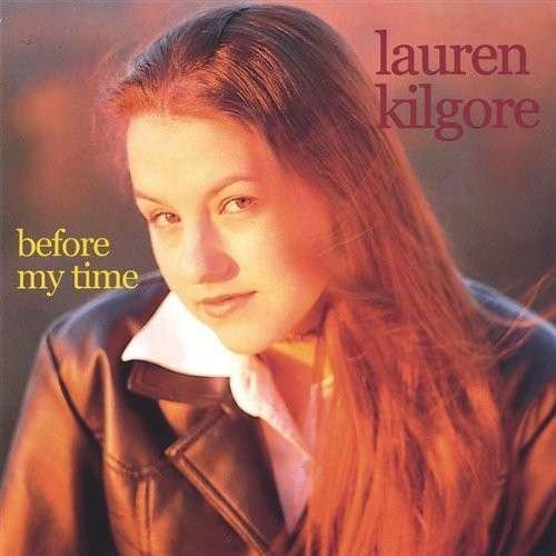 Before My Time - Lauren Kilgore - Musikk - CD Baby - 0634479065675 - 19. november 2002
