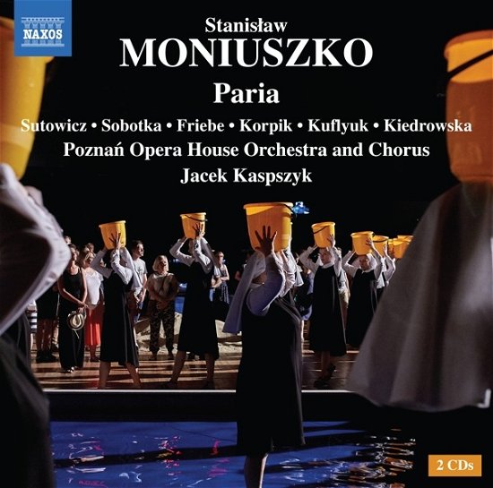 Cover for Poznan Opera House Orchestra / Jacek Kaspszyk · Moniuszko: Paria (CD) (2023)