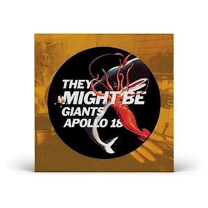 Cover for They Might Be Giants · Apollo 18 (LP) [Picture Disc edition] (2022)